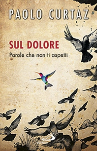 Sul dolore. Parole che non ti aspetti - Librerie.coop Sul dolore. Parole che non ti aspetti - Librerie.coop