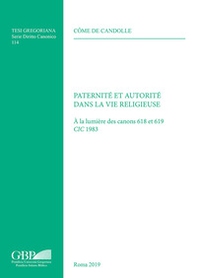 Paternité et autorité dans la vie religieuse. À la lumière des canons 618 et 619 CIC 1983 - Librerie.coop