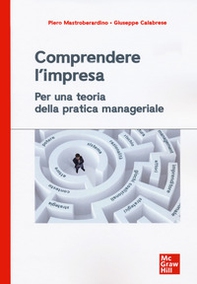 Comprendere l'impresa. Per una teoria della pratica manageriale - Librerie.coop