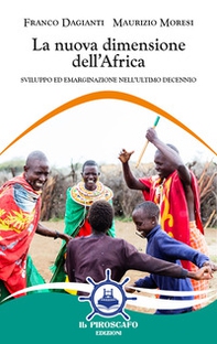 La nuova dimensione dell'Africa. Sviluppo ed emarginazione nell'ultimo decennio - Librerie.coop