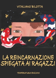 La reincarnazione spiegata ai ragazzi - Librerie.coop
