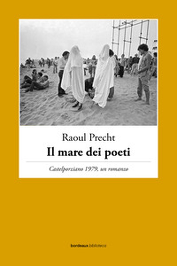 Il mare dei poeti. Castelporziano 1979, un romanzo - Librerie.coop Il mare dei poeti. Castelporziano 1979, un romanzo - Librerie.coop