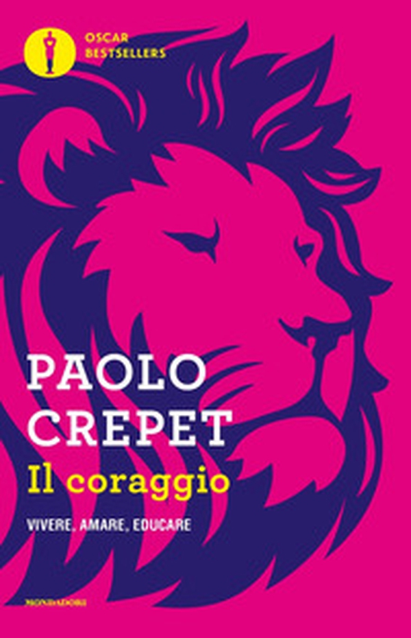 Il coraggio. Vivere, amare, educare - Librerie.coop Il coraggio. Vivere, amare, educare - Librerie.coop