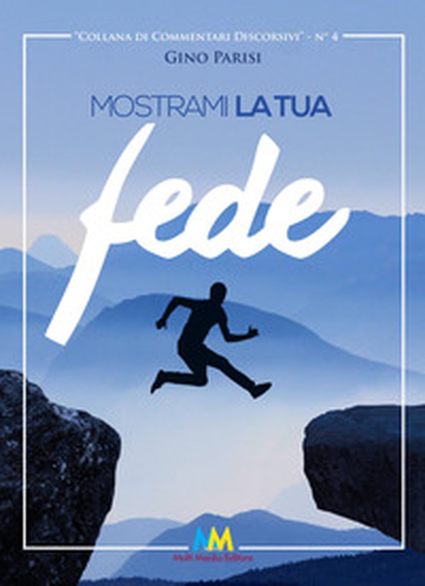 Mostrami la tua fede. La lettera di Giacomo. Una fede comprovata, che non può rimanere nascosta - Librerie.coop Mostrami la tua fede. La lettera di Giacomo. Una fede comprovata, che non può rimanere nascosta - Librerie.coop