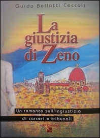 La giustizia di Zeno. Un romanzo sull'ingiustizia di carceri e tribunali - Librerie.coop