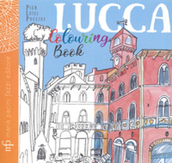 Lucca colouring book - Librerie.coop Lucca colouring book - Librerie.coop