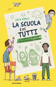 La scuola è di tutti! Le avventure di una classe straordinariamente normale - Librerie.coop