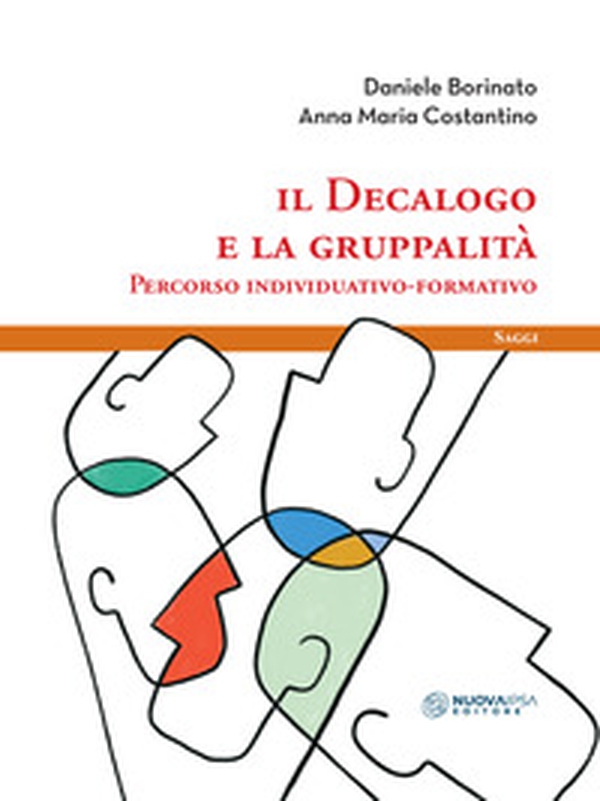 Il decalogo e la gruppalità. Percorso individuativo-formativo - Librerie.coop Il decalogo e la gruppalità. Percorso individuativo-formativo - Librerie.coop