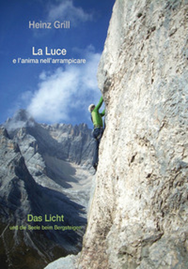 La luce e l'anima nell'arrampicare-Das Licht und die Seele beim Bergsteigen - Librerie.coop La luce e l'anima nell'arrampicare-Das Licht und die Seele beim Bergsteigen - Librerie.coop