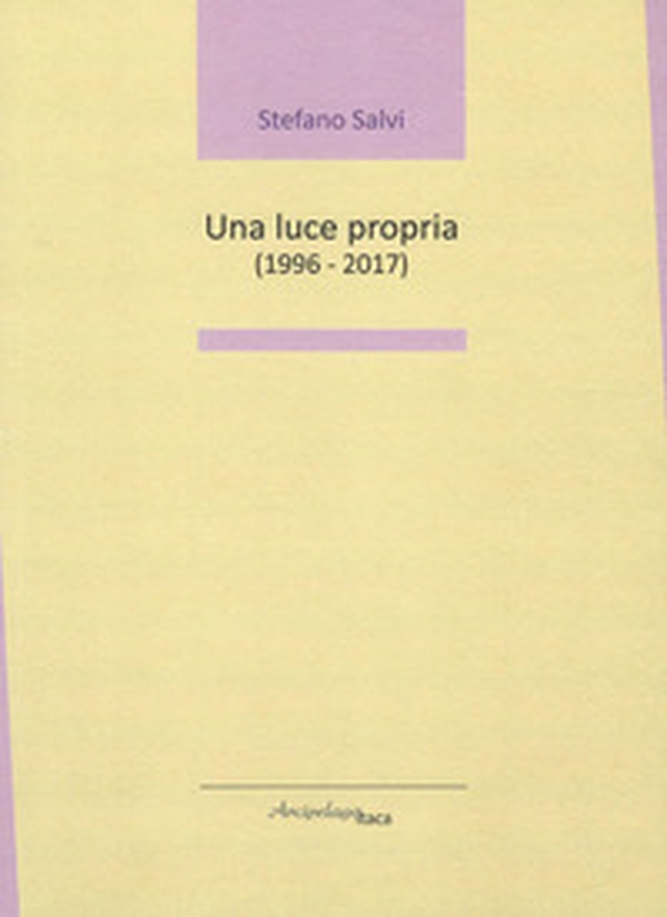 Una luce propria (1996 - 2017) - Librerie.coop Una luce propria (1996 - 2017) - Librerie.coop