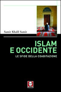 Islam e Occidente. Le sfide della coabitazione - Librerie.coop