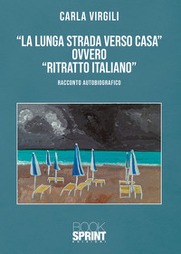 «La lunga strada verso casa» ovvero «ritratto italiano» - Librerie.coop «La lunga strada verso casa» ovvero «ritratto italiano» - Librerie.coop