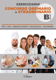 Eserciziario concorso ordinario e straordinario B020 (enogastronomia). Test, quiz, domande aperte, crucipuzzle, cruciverba - Librerie.coop