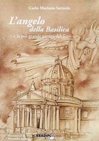 L'angelo della Basilica. La più grande partita del Toro - Librerie.coop