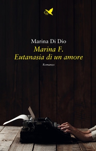 Marina F. Eutanasia di un amore - Librerie.coop