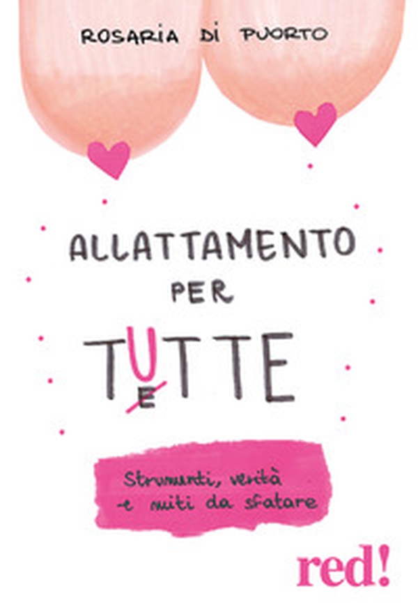 Allattamento per tutte. Strumenti, verità e miti da sfatare - Librerie.coop Allattamento per tutte. Strumenti, verità e miti da sfatare - Librerie.coop