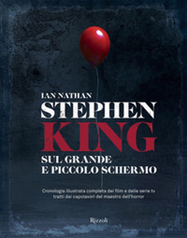 Stephen King sul grande e piccolo schermo. Cronologia illustrata completa dei film e delle serie Tv tratti dai capolavori del maestro dell'horror - Librerie.coop Stephen King sul grande e piccolo schermo. Cronologia illustrata completa dei film e delle serie Tv tratti dai capolavori del maestro dell'horror - Librerie.coop