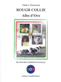 Rough collie. Albo d'oro. 50 anni di campioni in Italia - Librerie.coop