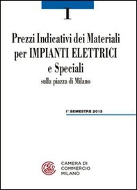 Prezzi indicativi dei materiali per impianti elettrici e speciali sulla piazza di Milano. Primo semestre 2013 - Librerie.coop