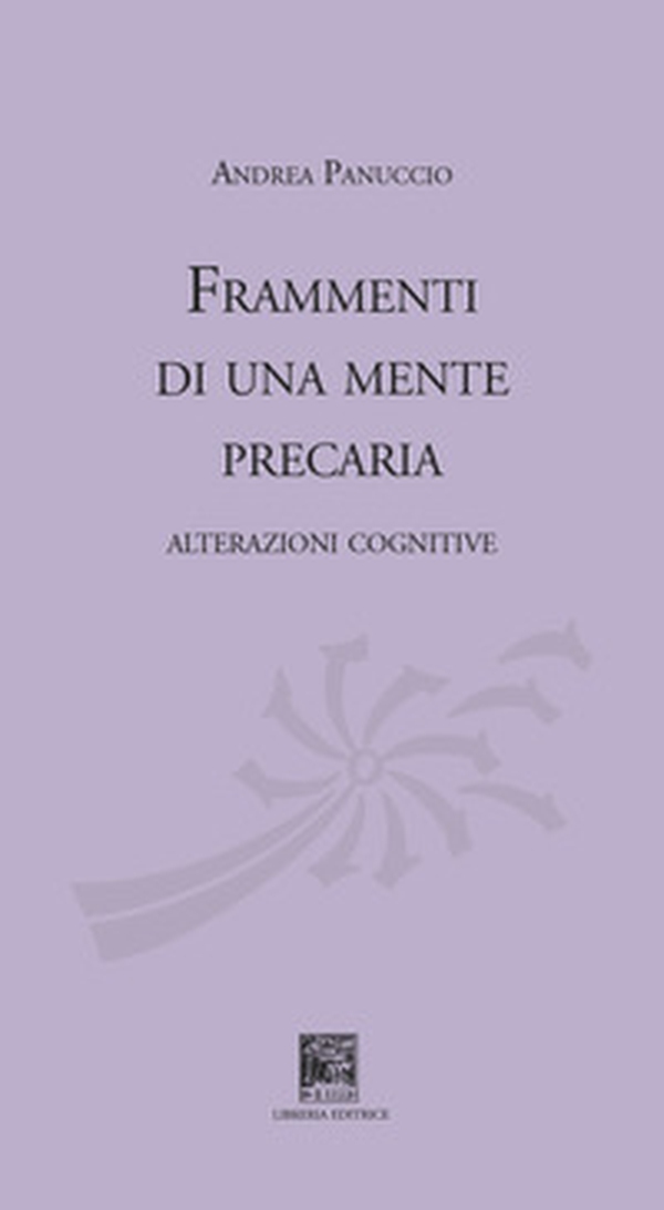Frammenti di una mente precaria. Alterazioni cognitive - Librerie.coop