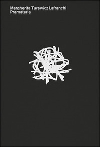 Margherita Turewicz Lafranchi. Pramateria - Librerie.coop