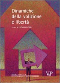 Dinamiche della volizione e libertà - Librerie.coop