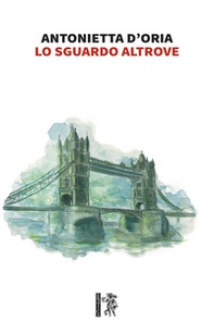 Lo sguardo altrove - Librerie.coop