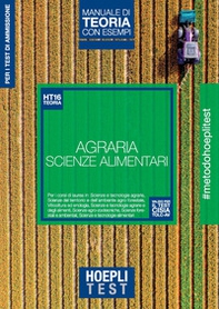 Hoepli Test. Agraria. Scienze dell'alimentazione. Manuale di teoria con esempi. Per i test di ammissione - Librerie.coop Hoepli Test. Agraria. Scienze dell'alimentazione. Manuale di teoria con esempi. Per i test di ammissione - Librerie.coop