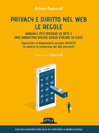 Privacy e diritto nel Web. Manuale per operare in rete e fare marketing online senza violare la legge - Librerie.coop