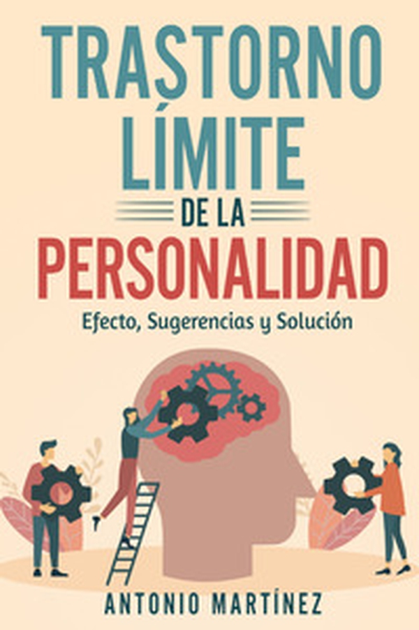 Trastorno límite de la personalidad. Efecto, sugerencias y solución - Librerie.coop Trastorno límite de la personalidad. Efecto, sugerencias y solución - Librerie.coop