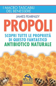 Propoli. Scopri tutte le proprietà di questo fantastico antibiotico naturale - Librerie.coop