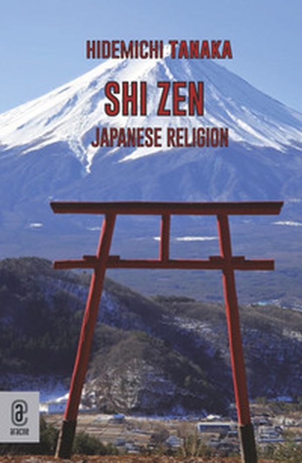 Shi Zen. Japanese Religion - Librerie.coop Shi Zen. Japanese Religion - Librerie.coop