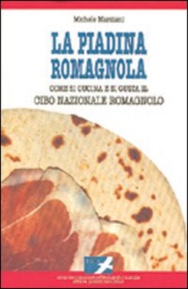 La piadina romagnola. Come si cucina e si gusta il cibo nazionale romagnolo - Librerie.coop La piadina romagnola. Come si cucina e si gusta il cibo nazionale romagnolo - Librerie.coop