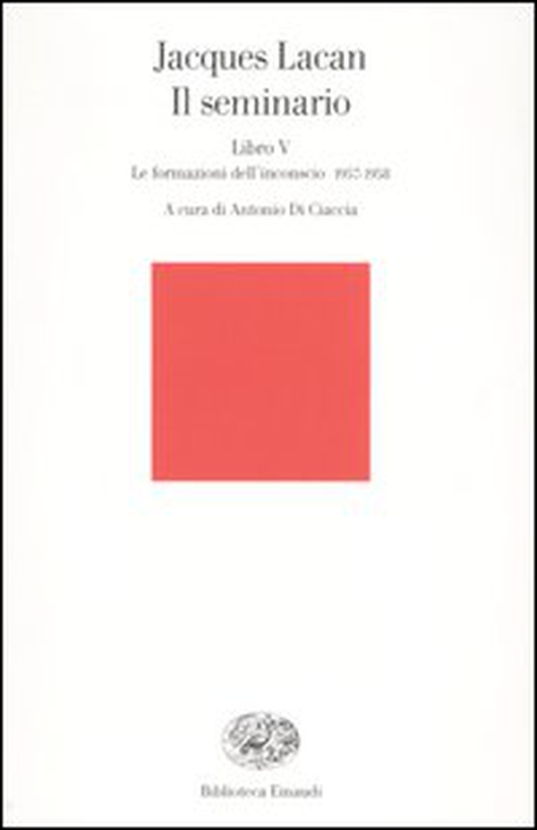 Il seminario. Libro V. Le formazioni dell'inconscio 1957-1958 - Librerie.coop Il seminario. Libro V. Le formazioni dell'inconscio 1957-1958 - Librerie.coop