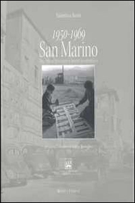 1950-1969 San Marino tra emancipazione e boom economico - Librerie.coop