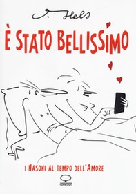 È stato bellissimo. I nasoni al tempo dell'amore - Librerie.coop È stato bellissimo. I nasoni al tempo dell'amore - Librerie.coop