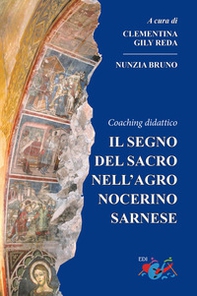 Il segno del sacro nell'agro nocerino sarnese. Coaching didattico - Librerie.coop