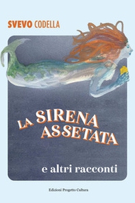 La sirena assetata e altri racconti - Librerie.coop