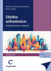 Diritto urbanistico. Organizzazione e rapporti - Librerie.coop
