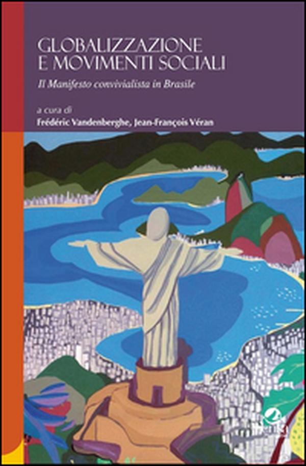 Globalizzazione e movimenti sociali. Il manifesto convivialista in Brasile - Librerie.coop Globalizzazione e movimenti sociali. Il manifesto convivialista in Brasile - Librerie.coop