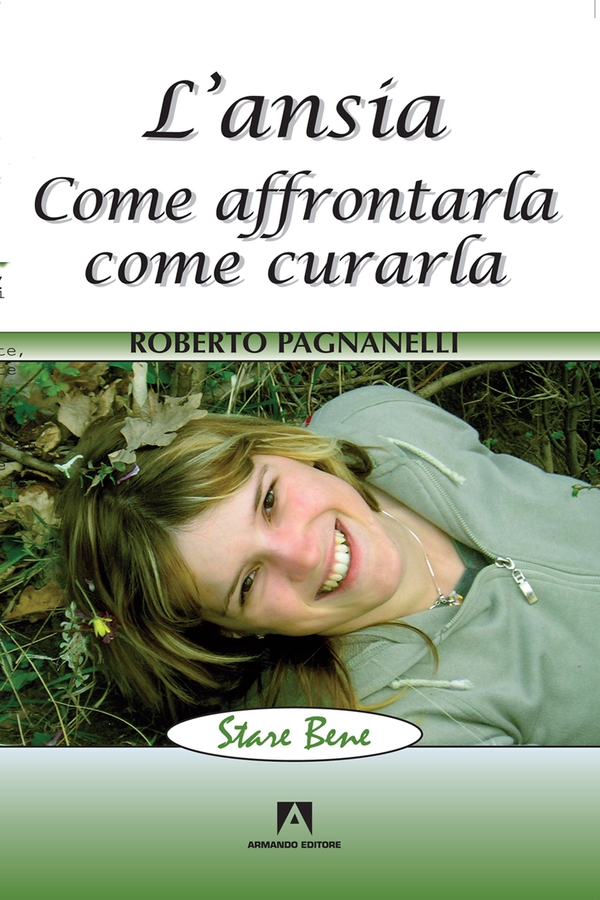 L'ansia. Come affrontarla come curarla - Librerie.coop L'ansia. Come affrontarla come curarla - Librerie.coop