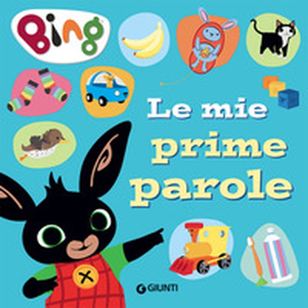 Le mie prime parole. Bing - Librerie.coop Le mie prime parole. Bing - Librerie.coop