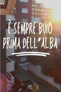 È sempre buio prima dell&#39;alba - Librerie.coop