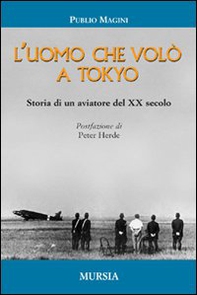L'uomo che volò a Tokyo. Storia di un aviatore del XX secolo - Librerie.coop