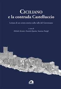 Ciciliano e la contrada Castelluccio. Lettura di un centro storico sulla valle del Giovenzano - Librerie.coop