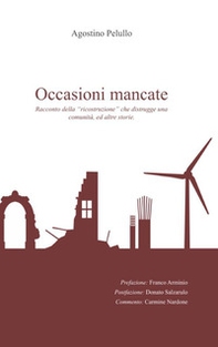 Occasioni mancate. Racconto della «ricostruzione» che distrugge una comunità, ed altre storie - Librerie.coop