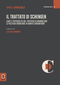 Il trattato di Schengen. Limiti e potenzialità nel tentativo di armonizzare le politiche migratorie in ambito eurounitario - Librerie.coop