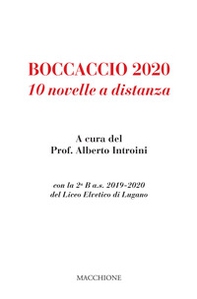 Boccaccio 2020. 10 novelle a distanza con la 2ª B a.s. 2019-2020 del Liceo Elvetico di Lugano - Librerie.coop Boccaccio 2020. 10 novelle a distanza con la 2ª B a.s. 2019-2020 del Liceo Elvetico di Lugano - Librerie.coop