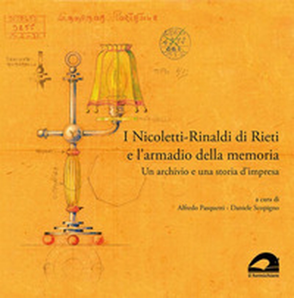 I Nicoletti-Rinaldi di Rieti e l'armadio della memoria. Un archivio e una storia d'impresa - Librerie.coop I Nicoletti-Rinaldi di Rieti e l'armadio della memoria. Un archivio e una storia d'impresa - Librerie.coop