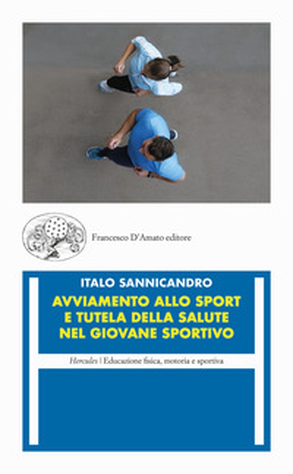 Avviamento allo sport e tutela della salute nel giovane sportivo - Librerie.coop Avviamento allo sport e tutela della salute nel giovane sportivo - Librerie.coop